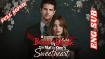Bound by Blood-The Mafia King's Sweetheart - Full Movie 2025 - English Subtitles