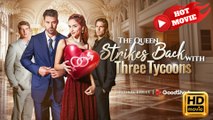 The Queen Strikes Back with Three Tycoons  Full Movie HD - Drama ShortFilms Hot