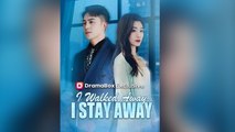 I Walked Away, I Stay Away Chinese Drama_English Sub