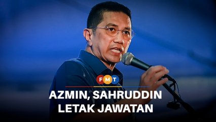 Azmin letak jawatan setiausaha agung PN
