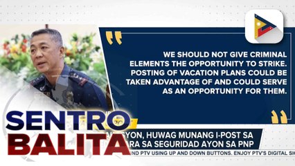Holiday bakasyon, huwag munang i-post sa social media para sa seguridad ayon sa PNP