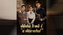 Minha Irmã É A Marechal Episódio Completo