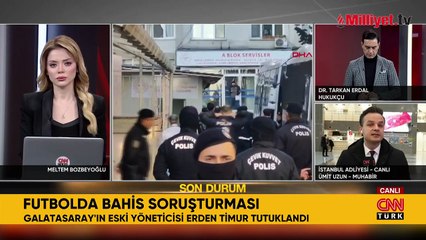 Futbolda bahis soruşturması: Tutuklanan Erden Timur hakkındaki sevk yazısına ulaşıldı! Para trafiği iddiası