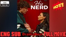 [Hot 2026🔥] His nerd #fullmovie #englishsub