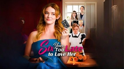 [Hot 2026] 🍀 Six Years Too Late To Love Her New Drama 2026 Full Engsub 🔥