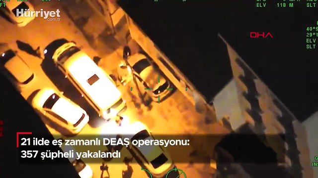 21 ilde eş zamanlı DEAŞ operasyonu: 357 şüpheli yakalandı