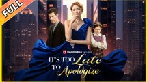 [Hot 2026] 🍀 It's Too Late to Apologize New Drama 2026 Full Engsub 🔥
