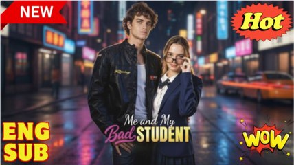 [Hot 2026] 🍀 My Bad Student and I New Drama 2026 Full Engsub 🔥