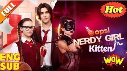 [Hot 2026] 🍀 Opps! Nerdy Girl is my Kitten New Drama 2026 Full Engsub 🔥