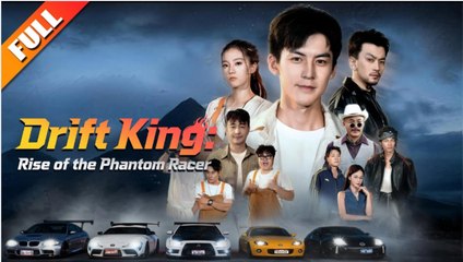 [Hot 2026] 🍀 Drift King- Rise oft he Phantom Racer Full Movie_ New Drama 2026 Full Engsub 🔥