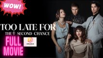 [New] Too Late For The Second Chance #idrama - Full Movie  Drama Hub