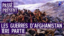 Passé-Présent avec le général Philippe Sidos : Les guerres d'Afghanistan - 1ère partie : le XIXe siècle