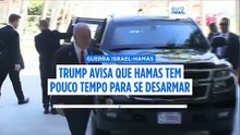 Trump avisa que Hamas tem pouco tempo para se desarmar ou enfrentará "um inferno"