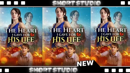 [TOP MOVIE] The Heart I Gave for His Life #flickreel #moboreel #Shortstudio