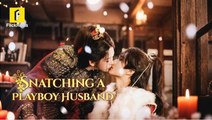 [Hot 2026] 🍀 Snatching a Playboy Husband New Drama 2026 Full Engsub 🔥
