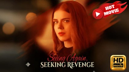 Seeing Again, Seeking Revenge  Full Movie HD - Drama ShortFilms Hot