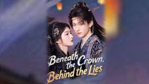 Beneath the Crown Behind the Lies Chinese Drama