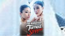 The Ballerina, Turned Stripper Engsub - Full Movie