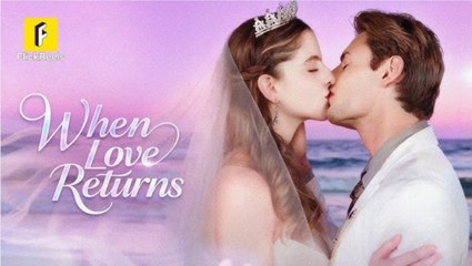 [Hot 2026] 🍀 When Love Returns New Drama 2026 Full Engsub🔥