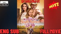 [Hot 2026] 🍀 In Love with a Single Farmer-Daddy -New Drama 2026 Full Engsub🔥
