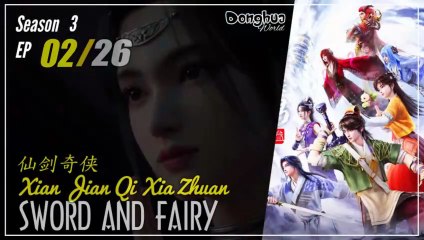 Sword and Fairy Season 3 Eps. 02  仙剑奇 Xian Jian Qi Xia Zhuan | Donghua - 1080P CC English