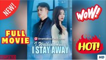 I Walked Away I Stay Away - Full Movie Engsub 2025