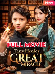 Tiny Healer, Great Miracle Full Episode EnglishSub 🍿