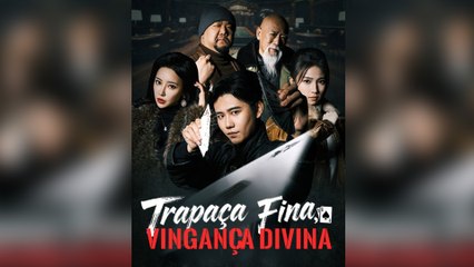 Trapaça Fina, Vingança Divina Episódio Completo