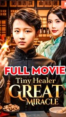 Tiny Healer Great Miracle - Chinese Drama - English Sub