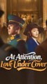 At Attention, Love Under Cover#Full Episode