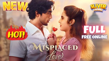 [New] Misplaced Love - Full Movie