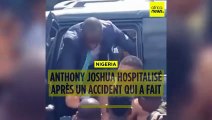 Nigéria : Anthony Joshua hospitalisé après un accident qui a fait deux morts
