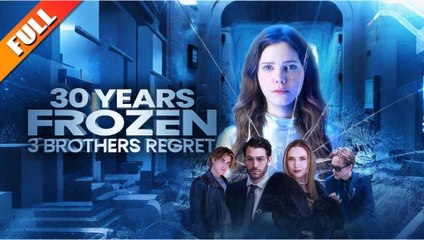 [Hot 2025🔥] 30 Years Frozen 3 Brothers Regret