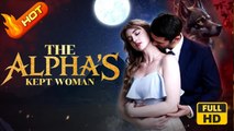 The Alpha's Kept Woman | Full Movie HD -  Drama Young Adult Fantasy Love Triangle Romantic Suspenseful USA Campus Castle Forest Contemporary All Ages Alpha Luna Strong-Willed Student Werewolf Campus Lovers Fated Lovers Super Power Identity Reveal Werewolf