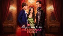 [EngSub] Swapped My Ex for His Billionaire Uncle