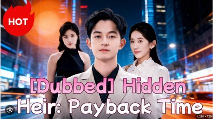 Hidden Heir Payback Time Drama Movies English Sub