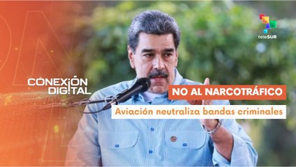 Conexión Digital 30-12 Venezuela lucha contra el narcotráfico