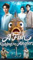 A Fish Fishing for Anglers - Chinese Drama - English Sub