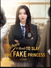 Reborn & Ready To Slay The Fake Princess Drama S - Full Movie