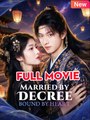 Married by Decree, Bound by Heart Full English Sub