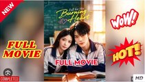 Burning Hearts - Drama FULL MOVIES ENGLISH SUB