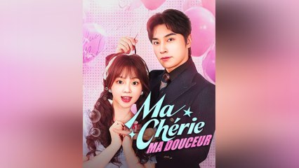 Ma Chérie, Ma Douceur Épisode Complet