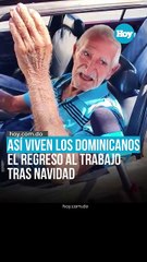 Así viven los dominicanos el regreso al trabajo tras Navidad