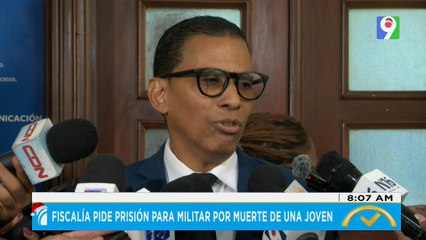 Fiscalía pide prisión para el militar por muerte de una joven en Los Guandules | El Despertador