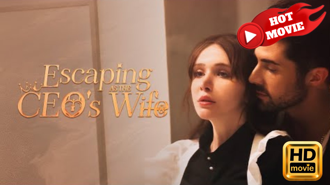 Escaping as the CEO's Wife | Full Movie HD - Drama ShortFilms Hot