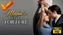 A Tortura Delicada da Mafia | Full Movie HD - Romance Sweet Romance Mafia Love & Crime Romantic Shocking Violent Workplace USA Bakery Mansion Office Contemporary All Ages Billionaire Business Owner CEO