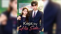 Kept By His Side - Drama FULL MOVIES ENGLISH SUB
