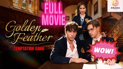 [New] Golden Feather: Temptation Game #reelshort - Full Movie | Drama Hub