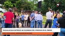 Passalacqua entrego 48 viviendas del IPRODHA en el Oberá