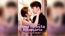 De Capricho a Carinho: Uma Aposta Bilionária de Amor (Dublado) Episódio Completo